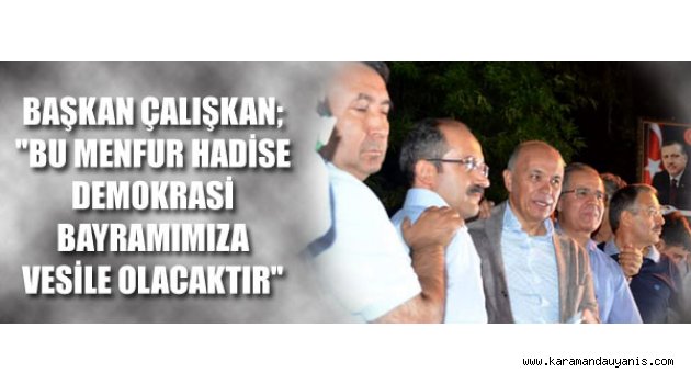 BAŞKAN ERTUĞRUL ÇALIŞKAN;