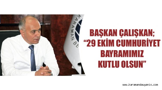 BAŞKAN'DAN CUMHURİYET BAYRAMI MESAJI