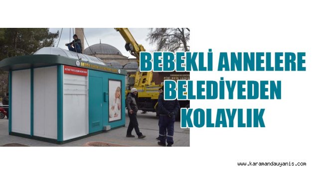 BEBEKLİ ANNELERE BELEDİYEDEN KOLAYLIK