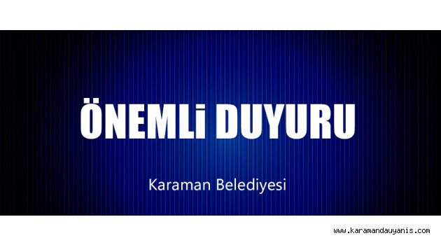 BELEDİYE, ASILSIZ DUYURULARA İTİBAR ETMEYİN