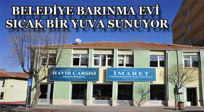 Belediye Barınma Evi Sıcak Bir Yuva Sunuyor