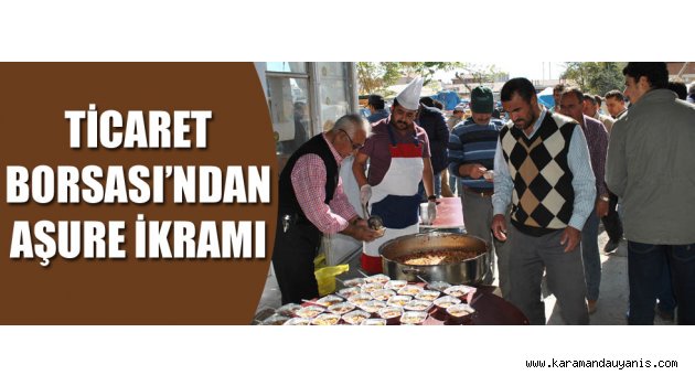 BORSA'DAN AŞURE İKRAMI