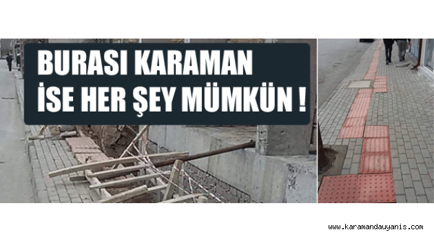BURASI KARAMAN İSE HER ŞEY MÜMKÜN !