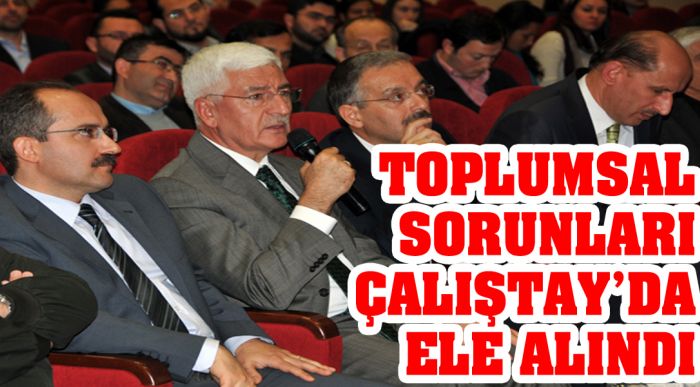 Çalıştay’da Ele Alındı