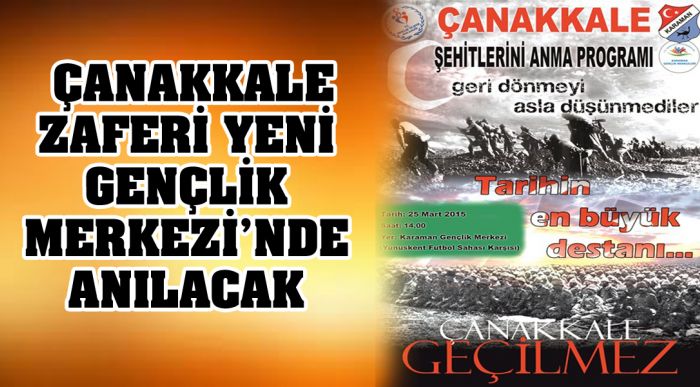 Çanakkale Zaferi Yeni Gençlik Merkezi'nde Anılacak