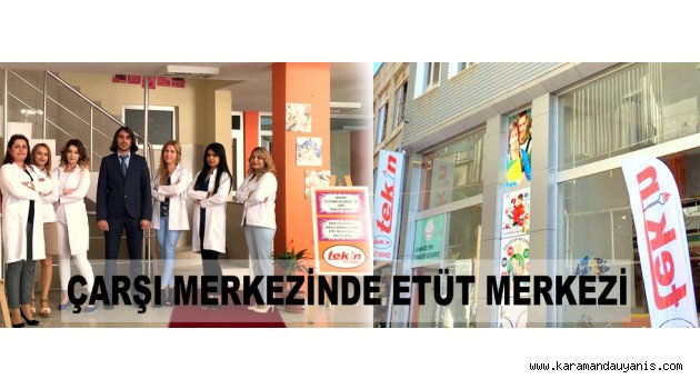 ÇARŞI MERKEZİNDE ETÜT MERKEZİ