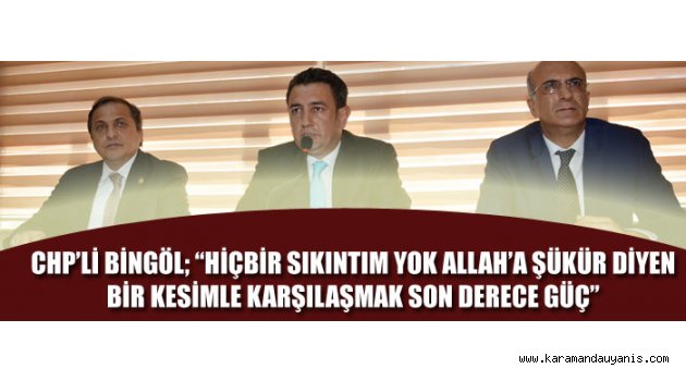 CHP Genel Başkan Yardımcıları Karaman'da