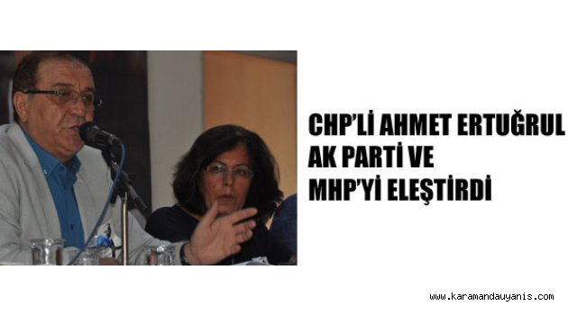 CHP’Lİ AHMET ERTUĞRUL