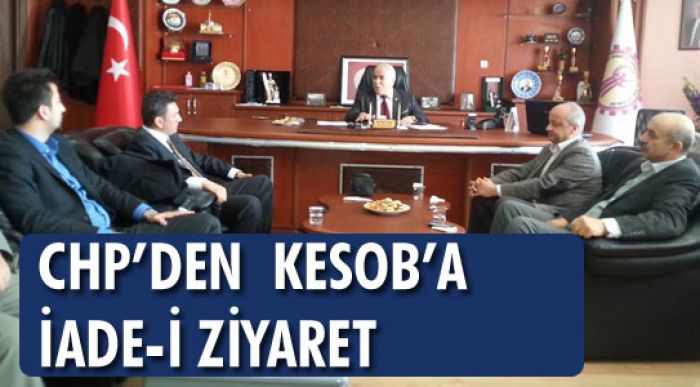 Chp’den Kesob’a İade-i Ziyaret
