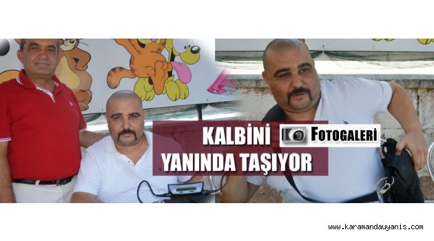 CİHAZLA YAŞIYOR