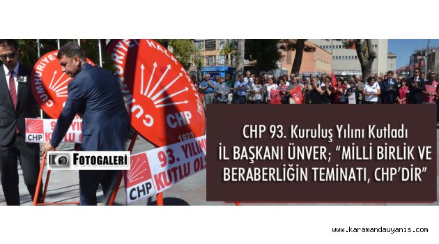 CUMHURİYET HALK PARTİSİ 93 YAŞINDA