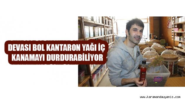 DEVASI BOL KANTARON YAĞI İÇ KANAMAYI DURDURABİLİYOR