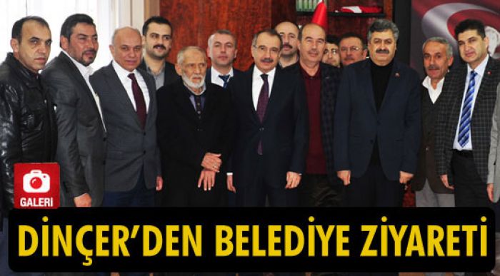 Dinçer'den Belediye Ziyareti