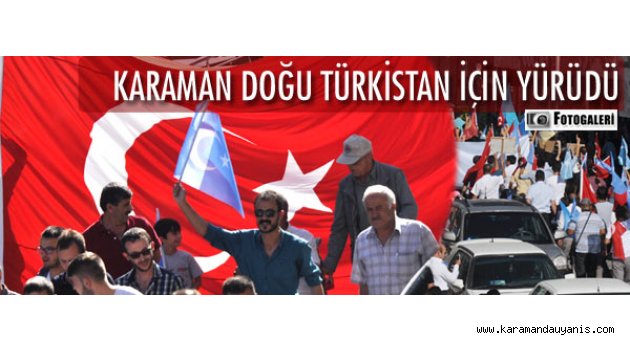 DOĞU TÜRKİSTAN İÇİN YÜRÜDÜ