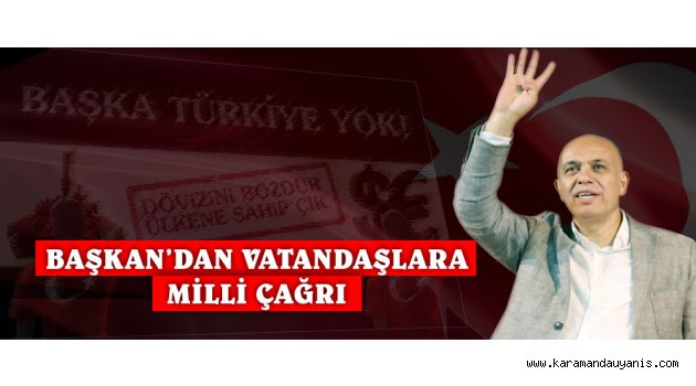 'DÖVİZİNİ BOZDUR, ÜLKENE SAHİP ÇIK..