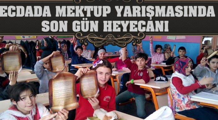 Ecdada Mektup Yarışmasında Son Gün Heyecanı
