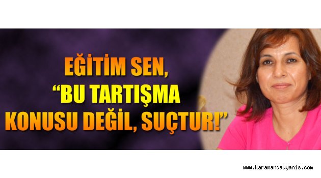 EĞİTİM SEN'DEN YAZILI AÇIKLAMA..