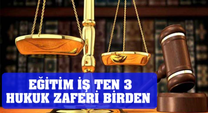Eğitim İş Ten 3  Hukuk Zaferi Birden