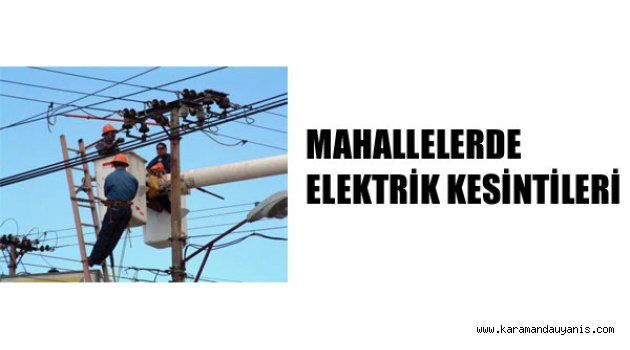 ELEKTRİK KESİNTİLERİ