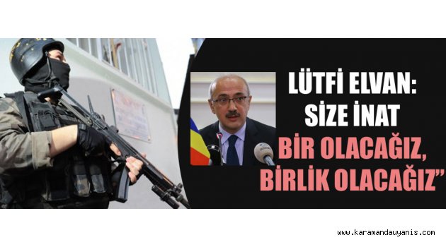 ELVAN'DAN TERÖR AÇIKLAMASI..