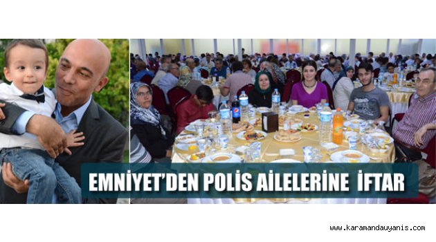 EMNİYET’DEN PERSONELE İFTAR