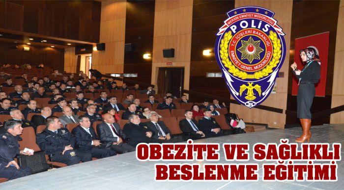 Emniyet Müdürlüğü Çalışanlarına Obezite Ve Sağlıklı Beslenme Eğitimi