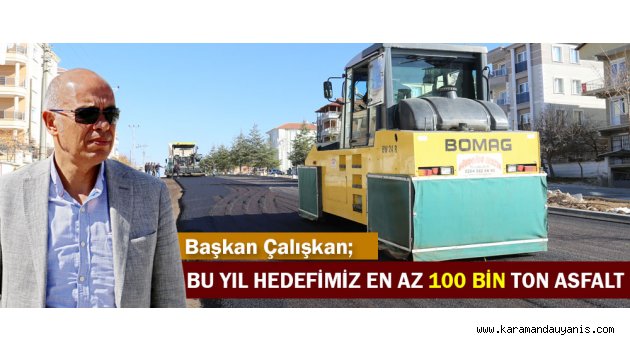 EN AZ 100 BİN TON ASFALT