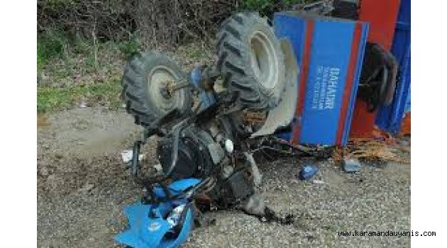 ERMENEK’DE ÇAPA MOTORU DEVRİLDİ 1 ÖLÜ