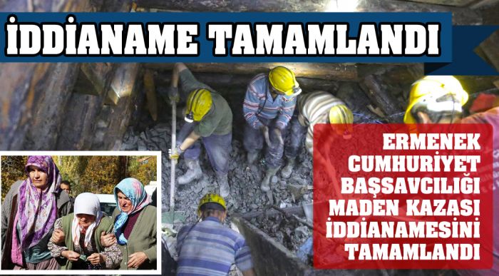 Ermenek  Cumhuriyet Başsavcılığı Maden Kazası İddianamesini Tamamlandı