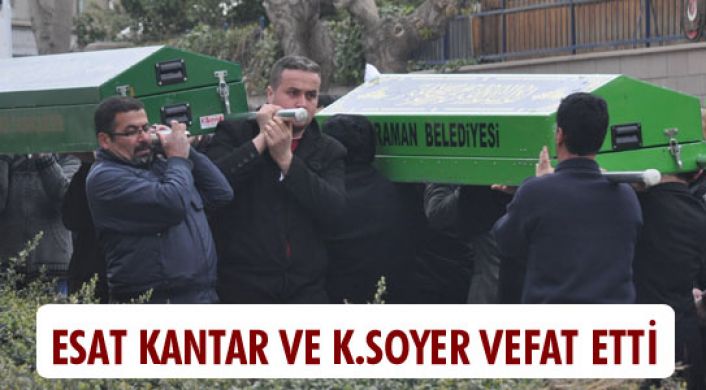 Esat Kantar V E K. Soyer Vefat Etti