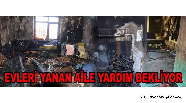 EVLERİ YANAN AİLE YARDIM BEKLİYOR