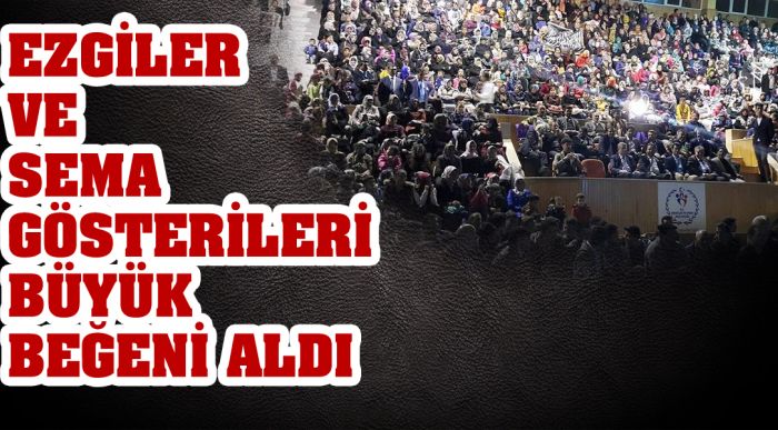 Ezgiler Ve Sema Gösterileri Büyük Beğeni Aldı