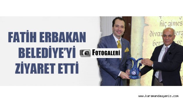 FATİH ERBAKAN KARAMAN'DA