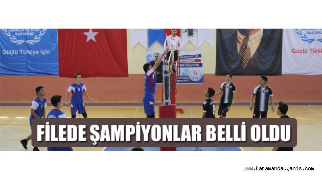 FİLEDE ŞAMPİYONLAR BELLİ OLDU