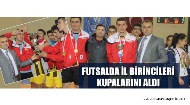FUTSALDA İL BİRİNCİLERİ KUPASINI ALDI