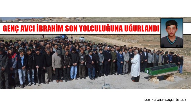 GENÇ AVCI İBRAHİM SON YOLCULUĞUNA UĞURLANDI