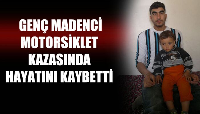 Genç Madenci Motorsiklet Kazasında Hayatını Kaybetti