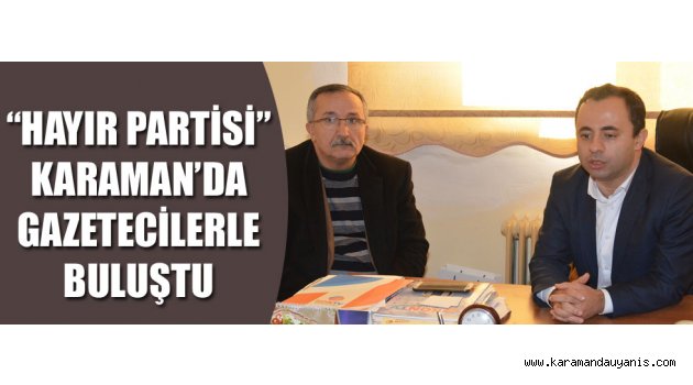 'HAYIR' KAMPANYASI YÜRÜTECEK