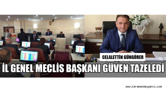 İL GENEL MECLİS BAŞKANI GÜVEN TAZELEDİ