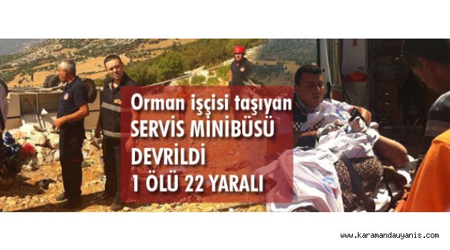 İŞÇİ MİNİBÜSÜ DEVRİLDİ 1 ÖLÜ 20 YARALI
