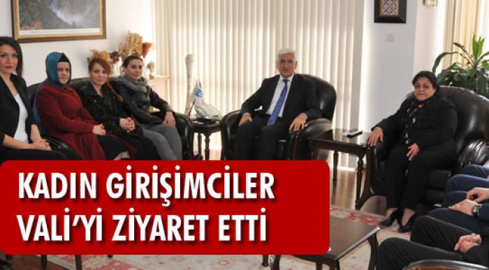 Kadın Girişimciler Vali’yi Ziyaret Etti