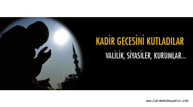 KADİR GECESİNİ KUTLADILAR
