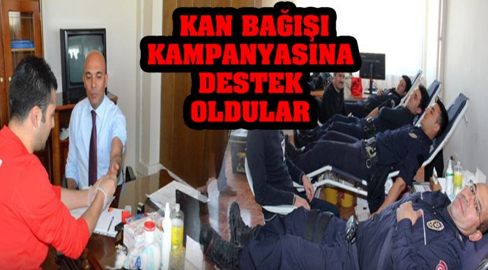 Kan Bağışı Kampanyasına Destek Oldular