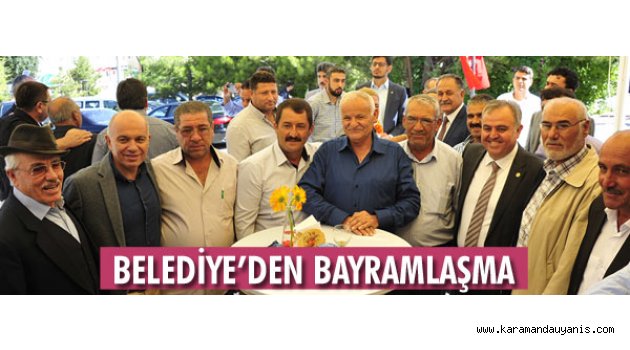 KARAMAN BELEDİYESİ’NDE BAYRAMLAŞMA