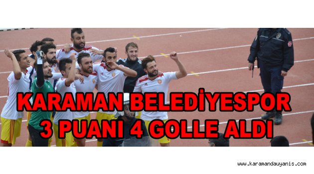KARAMAN BELEDİYESPOR 3 PUANI 4 GOLLE ALDI