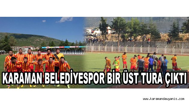 KARAMAN BELEDİYESPOR BİR ÜST TURA ÇIKTI