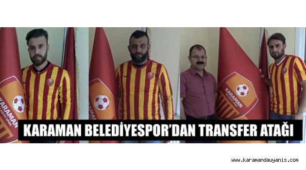 KARAMAN BELEDİYESPOR’DAN TRANSFER ATAĞI