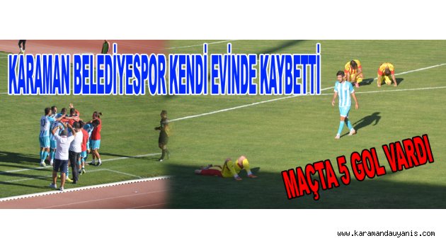 KARAMAN BELEDİYESPOR KENDİ EVİNDE KAYBETTİ