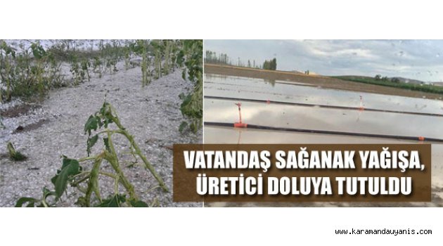 KARAMAN’DA ANİ YAĞIŞLAR