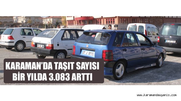 Karaman’da motorlu taşıt sayısı